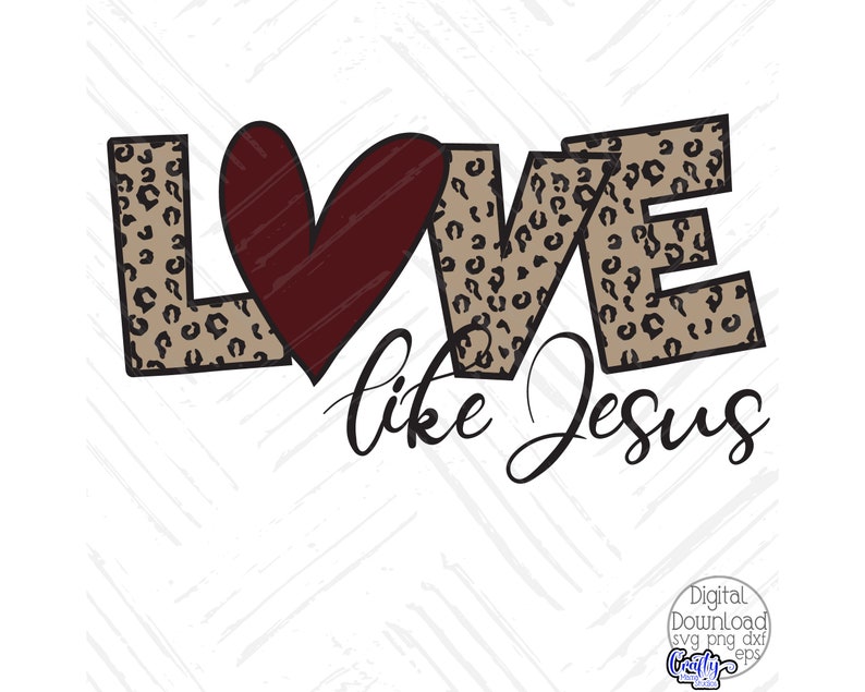 Puede incluir: Un dise&ntilde;o gr&aacute;fico con la palabra "LOVE" en letras de estampado de leopardo marr&oacute;n y negro con un coraz&oacute;n marr&oacute;n en el medio. Las palabras "like Jesus" est&aacute;n escritas en cursiva negra debajo de la palabra "LOVE".