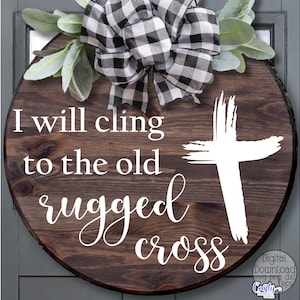 Old Rugged Cross SVG, PNG, Christian Png, Farmhouse Svg, Christian Round Sign Svg, Religious Svg, Christian Svg, Faith Svg, Door Hanger Svg