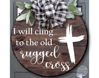Old Rugged Cross SVG, PNG, Christian Png, Farmhouse Svg, Christian Round Sign Svg, Religious Svg, Christian Svg, Faith Svg, Door Hanger Svg