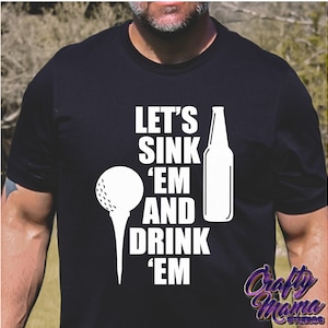 Vamos a hundirnos y beberlos Svg, archivo Svg de golf divertido, Svg de papá golfista divertido, Svg de golf divertido, Svg de camiseta de golf, Svg de camiseta de cerveza, Svg de pelota de golf