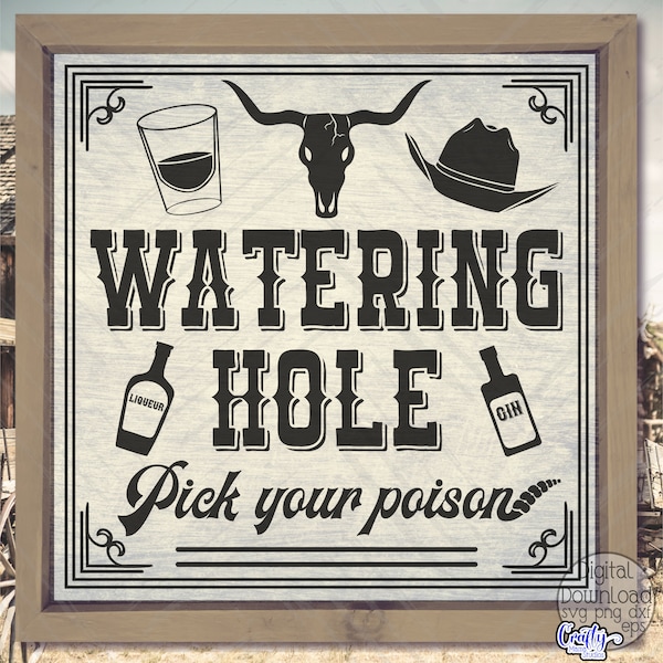 Watering Hole Svg, Watering Hole Sign Svg, Western Svg, Western Sign Svg, Vintage Svg, Pick Your Poison Svg, Pick Your Poison Sign Svg File