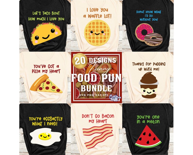 May include: A set of 20 food pun designs for crafting projects. The designs feature various foods with cute faces and puns, such as "Let's Taco Bout How Much I Love You" and "You've Got a Pizza My Heart".