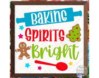 Baking Spirits Bright Svg, Christmas Svg File, Christmas Sign Svg, Baking Spirits Bright Sign Svg, Gingerbread Svg, Christmas Baking Svg