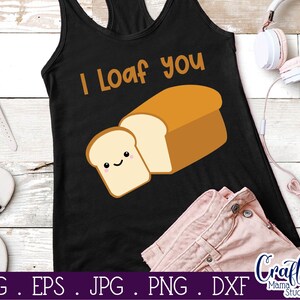 May include: Black tank top with the text "I Loaf You" in white. Two slices of bread are depicted, one with a smiling face.