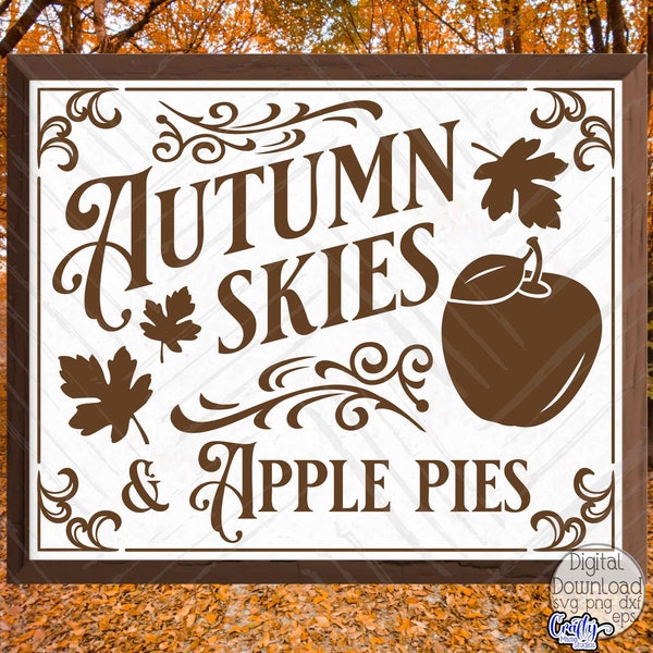 Autumn Skies And Apple Pies Svg, Farmhouse Fall Svg Files, Vintage Autumn Svg Files, Autumn Sign Svg, Autumn Quote Svg, Fall Sign Svg