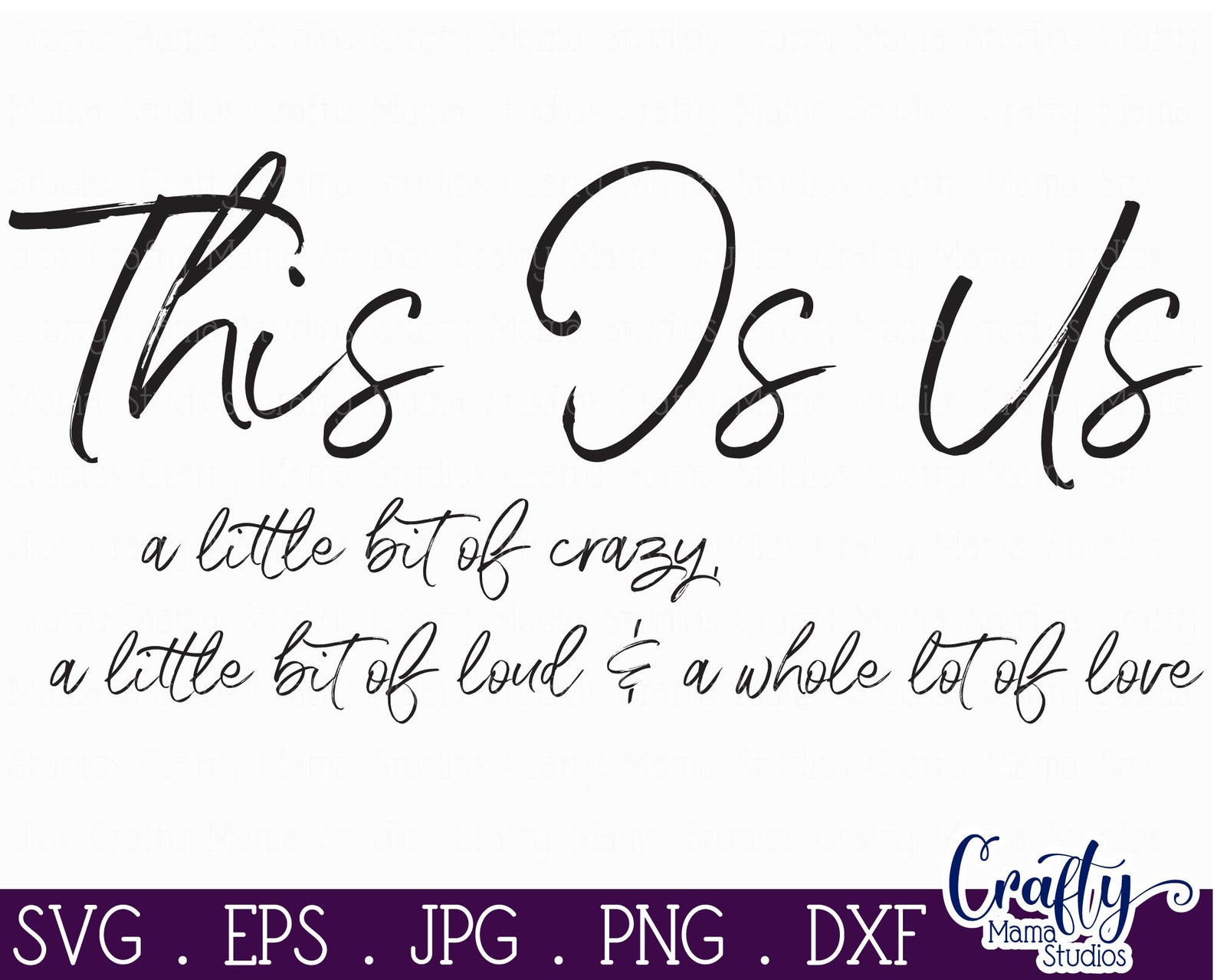This Is Us Svg A Little Bit Of Crazy Loud Whole Lot Of Love Etsy