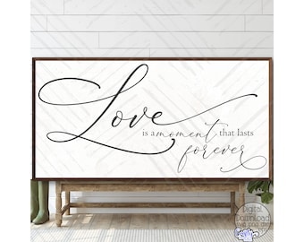 Love SVG, Love PNG, Love Is A Moment That Lasts Forever Svg, Farmhouse Svg Files for Cricut, Digital Download, Love Sign Svg, Love Sign Png