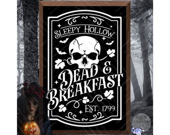 May include: A black and white sign with the words "Sleepy Hollow Dead & Breakfast" and "Est. 1799". The sign features a skull, bats, and decorative flourishes, framed in a dark wood border. A spooky Halloween theme.