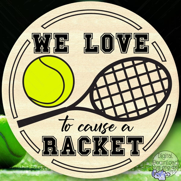 We Love To Cause A Racket Svg, Tennis Family Svg, Wood Round Tennis Svg, Tennis Round Sign Svg, Tennis Sign Svg, Tennis Porch Sign Svg, Png