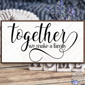 Familia SVG, PNG, Juntos formamos una familia Svg, Granja Svg, Descargas digitales, Archivos Svg para Cricut, Letrero familiar Svg, Familia Png