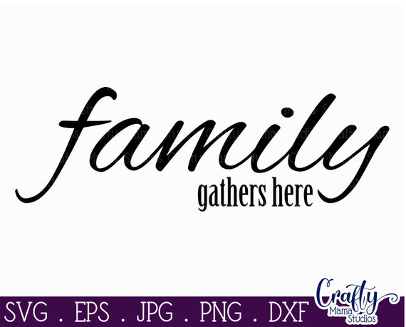 Download Family Gathers Here Svg Family Svg Quote Family Cut File Etsy