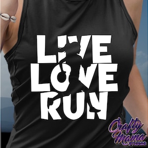 Live Love Run Svg, Motivational Running Svg, Motivational Svg, Girl Runner Svg, Running Girl Svg, Live Love Run Shirt Svg, Running Shirt Svg