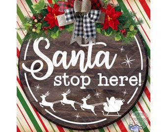 Santa Stop Here Svg, Christmas Svg File, Christmas Sign Svg, Funny Santa Svg, Santa Sign Svg, Round Sign Svg, Door Hanger Svg, Door Sign Svg