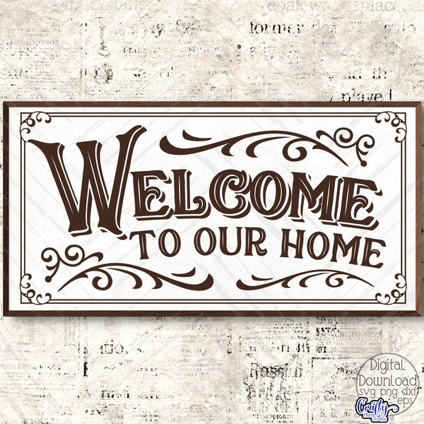 Welcome To Our Home Svg, Welcome Svg Files For Cricut, Vintage Welcome Sign Svg, Farmhouse Svg, Welcome To Our Home Sign Svg, Welcome Quote