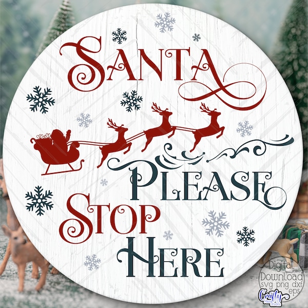 Santa Stop Here Svg, Christmas Svg Files, Christmas Sign Svg File, Santa Svg, Santa Sign Svg, Door Hanger Svg, Door Sign Svg, Round Sign Svg