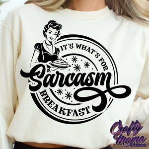 Sarcasm SVG, PNG, It's What's For Breakfast Svg, Retro Funny Svg Files, Sarcastic Svg, Funny Quotes Svg, Funny Shirt Svg, Cricut Svg Designs
