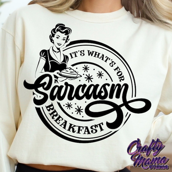 Sarcasm It's What's For Breakfast Svg, Retro Funny Svg Files, Sarcastic Svg Files, Funny Quotes Svg, Funny Shirt Svg, Cricut Svg Designs