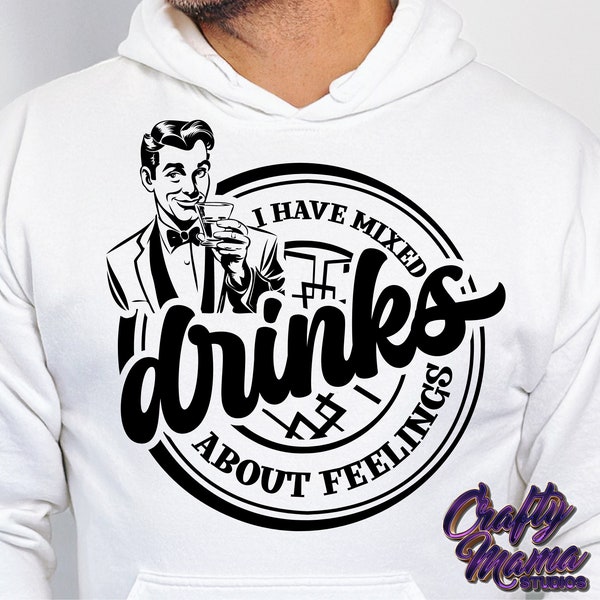 I Have Mixed Drinks About Feelings Svg, Retro Funny Svg Files, Sarcastic Svg Files, Funny Quotes Svg, Funny Shirt Svg, Cricut Svg Designs