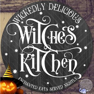 May include: A round wooden sign with a black background and white text that reads "Wickedly Delicious Witches Kitchen Enchanted Eats Served Nightly". The sign is decorated with white stars.