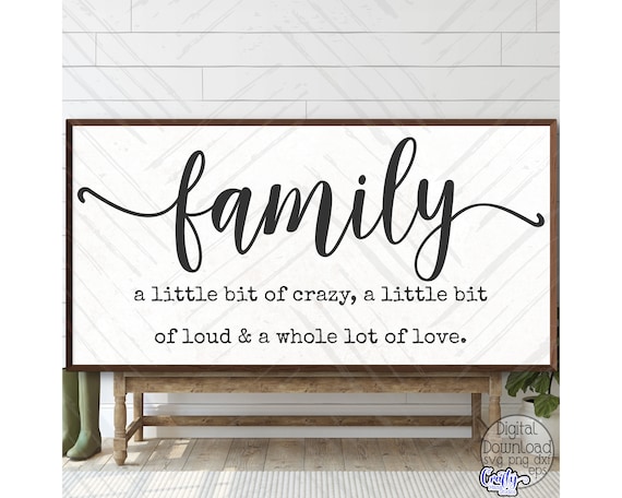 Family SVG, PNG, Family A Little Bit Of Crazy A Little Bit Of Loud And A Whole Lot Of Love Svg, Farmhouse Svg Files for Cricut, Family Png