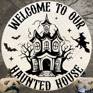 Welcome To Our Haunted House Svg, Halloween Svg Files, Halloween Door Hanger Svg, Round Sign Svg, Halloween Sign Svg, Door Sign Svg, Png