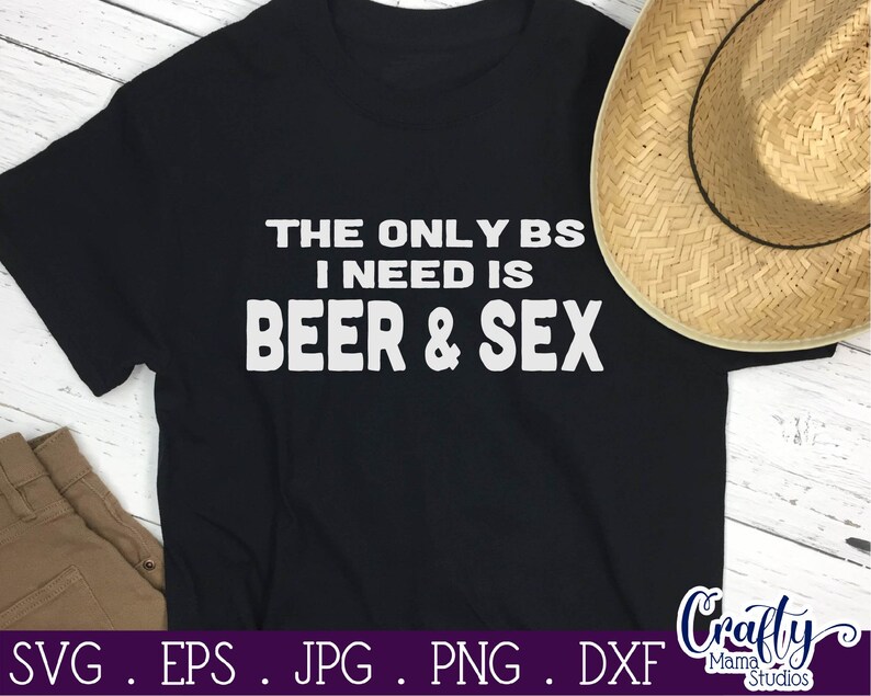 Download The Only BS I Need is Beer and Sex Svg Dad Svg Fathers Day ...