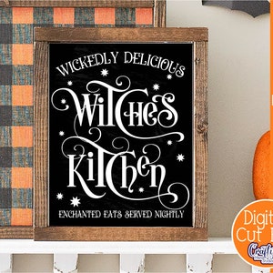 May include: A framed chalkboard sign with the words "Witches Kitchen" in white script. The sign is in a wooden frame and has the text "Wicked Delicious" and "Enchanted Eats Served Nightly". A digital cut file is also shown.