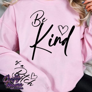 Be Kind Of A Bitch Svg, Sleeve Shirt Svg, Kindness Svg, Funny Svg Files for Cricut, Digital Download, Sarcastic Sleeve Shirt Design Svg