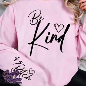 Soyez une sorte de garce SVG, PNG, manches chemise Svg, gentillesse Svg, fichiers Svg drôles pour Cricut, téléchargement numérique, chemise à manches sarcastiques Design Svg