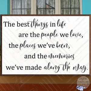The Best Things In Life SVG, PNG, Farmhouse Svg, Sign Svg, Inspirational Svg Files for Cricut, Cricut Svg, Friendship Svg, Best Things Png