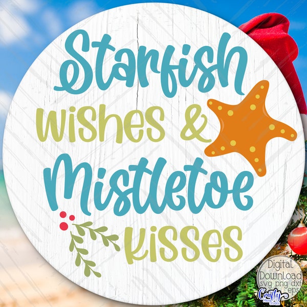 Starfish Wishes And Mistletoe Kisses Svg, Beach Christmas Svg File, Beach Christmas Sign Svg, Door Hanger Svg, Door Sign Svg, Round Sign Svg