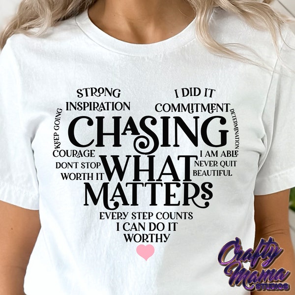 Chasing What Matters Svg, Motivational Running Svg, Runner Svg, Motivational Svg, Running Quotes Svg, Running Shirt Svg, Running Heart Svg
