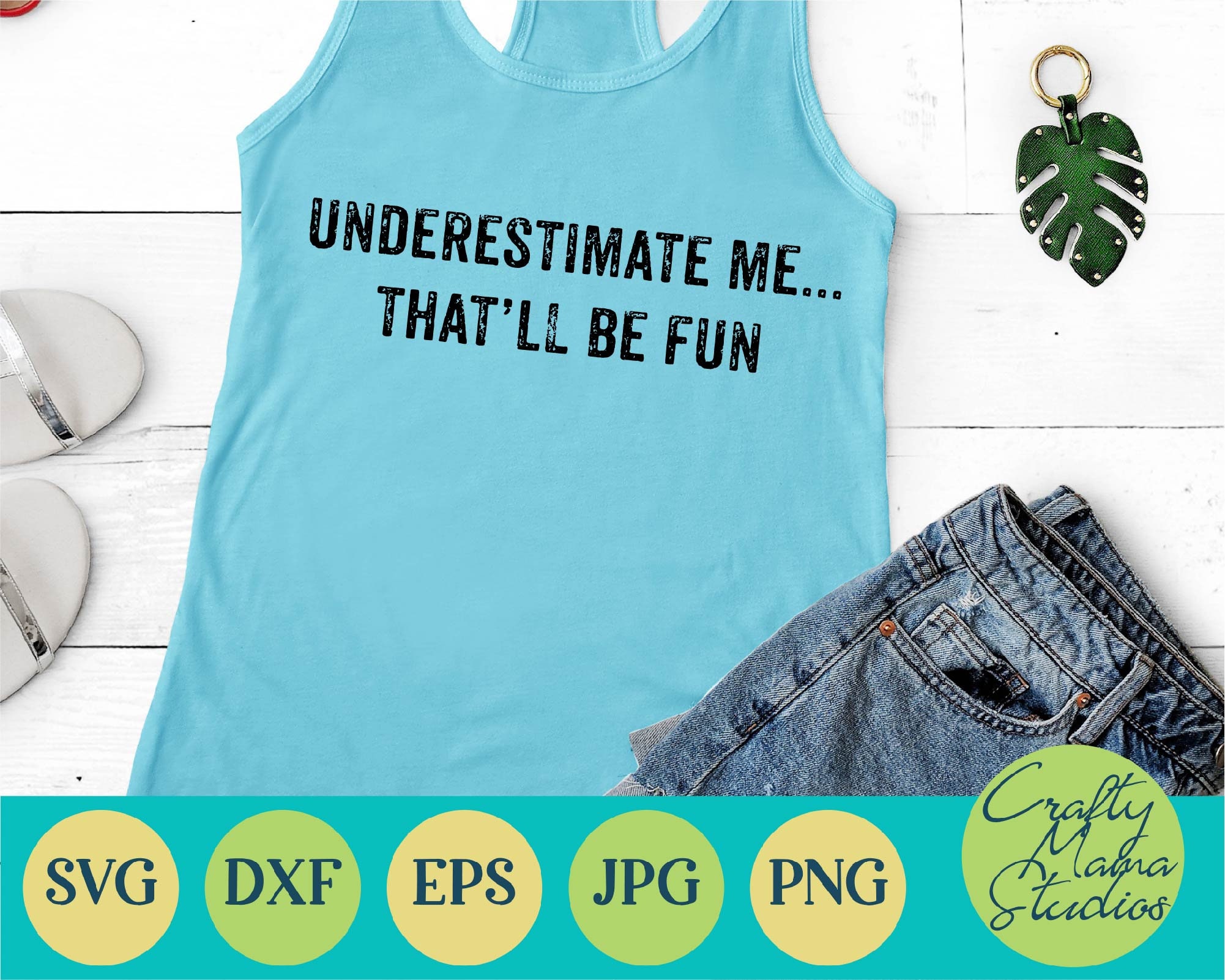 Underestimate Me That Ll Be Fun Svg Sassy And Classy Etsy