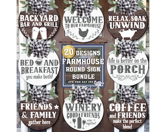 May include: A set of 20 farmhouse round sign designs in a bundle. The signs feature various sayings and graphics, including "Backyard Bar and Grill", "Welcome to Our Farmhouse", "Relax, Soak Unwind", "Bed and Breakfast", "Life is Better on the Porch", "Friends & Family", "Winery Good Friends", and "Coffee and Friends".