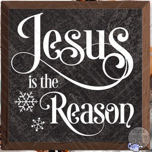 Jesus Is The Reason Svg, Christian Christmas Svg Files, Christmas Sign Svg Files, Jesus Svg, Christmas Quotes Svg, Religious Christmas Svg