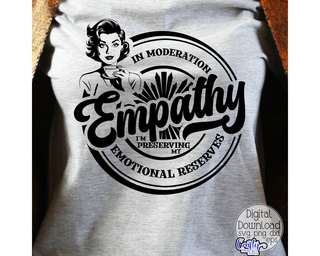 Empathy in Moderation Svg Retro Funny Svg Files Sarcastic Etsy