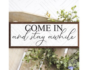 Come In And Stay Awhile Svg, Farmhouse Svg, Home Svg, Farmhouse Sign Svg, Cricut Svg, Svg Files for Cricut, Welcome Svg, Svg Designs