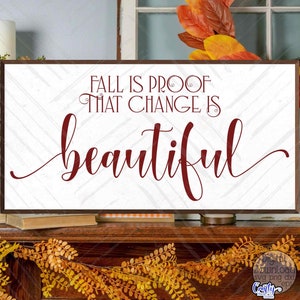 Ferme automne SVG, PNG automne, automne est la preuve que le changement est beau Svg, fichiers Svg signe automne, automne citations Svg, automne disant Svg