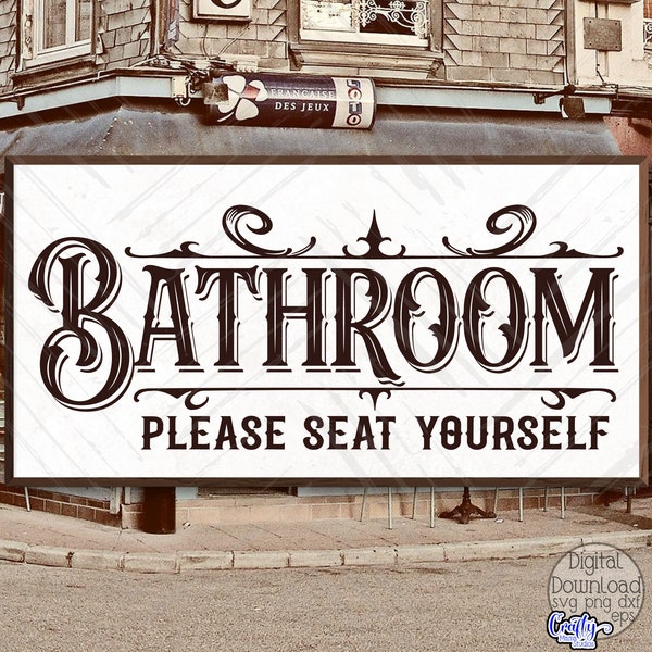 Bathroom Svg, Please Seat Yourself Svg, Farmhouse Svg, Farmhouse Sign Svg, Cricut Svg, Svg File for Cricut, Digital Download, Vintage Bath