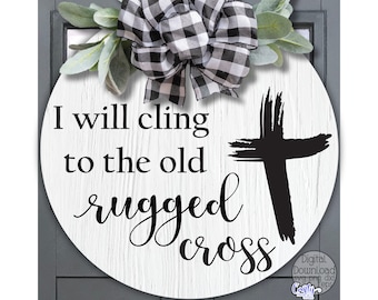 Old Rugged Cross SVG, PNG, Farmhouse Svg, Christian Round Sign Svg, Religious Svg, Christian Svg, Christian Png, Christian Door Hanger Svg