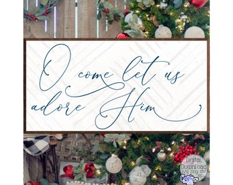 Christian Christmas SVG, PNG, O Come Let Us Adore Him Svg, Farmhouse Christmas Sign Svg, Jesus Svg, Jesus Sign Svg, Christmas Png, Religious