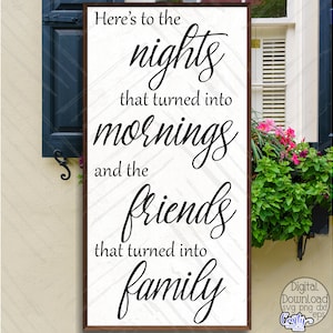 Por las noches que se convirtieron en mañanas y los amigos que se convirtieron en familia Svg, Farmhouse Svg, Archivos Svg para Cricut, Archivos Png