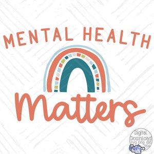 May include: Mental Health Matters graphic with a rainbow design. The rainbow is made up of red, orange, yellow, green, blue, indigo, and violet stripes. The text is in a bold, handwritten font.