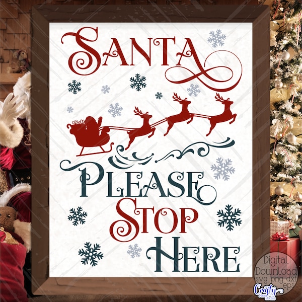 Santa Please Stop Here Svg, Christmas Svg Files, Christmas Sign Svg, Santa Svg, Santa Sign Svg, Santa Reindeer Svg, Santa Reindeer Sign Svg