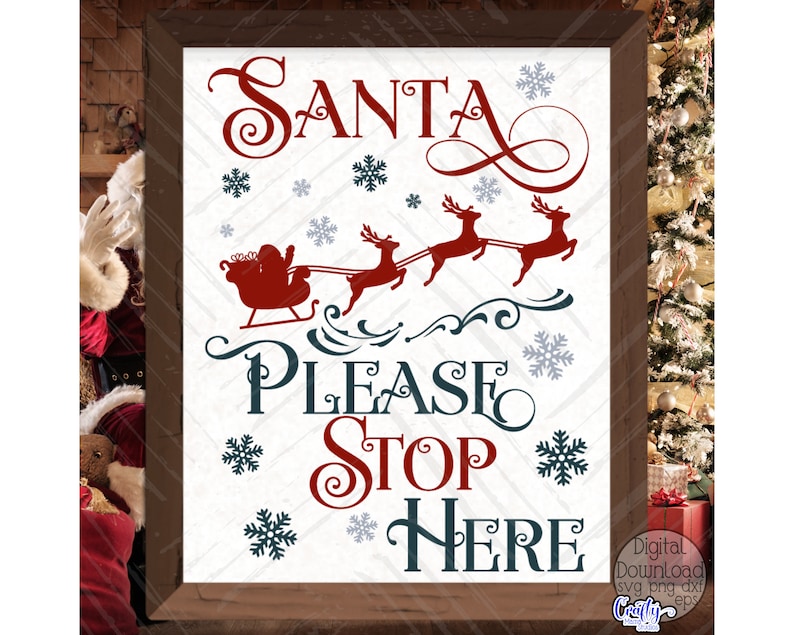 May include: A white sign with red and blue text that says "Santa Please Stop Here". The sign has a red and white illustration of Santa Claus in his sleigh with reindeer.