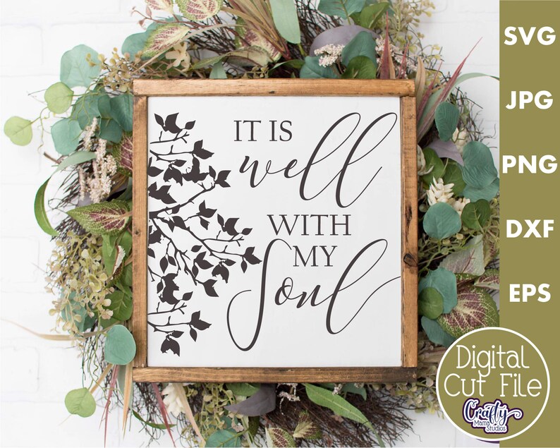 It is Well With My Soul Svg Farmhouse Svg Farmhouse Sign Etsy