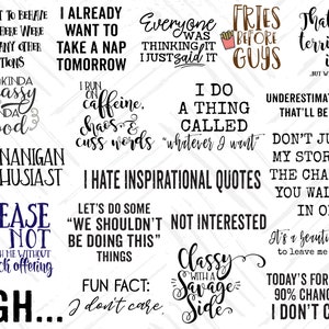 May include: A collection of black and white text-based designs with various humorous quotes and phrases. The quotes include statements like "I hate inspirational quotes," "I already want to take a nap tomorrow," and "Classy with a savage side."