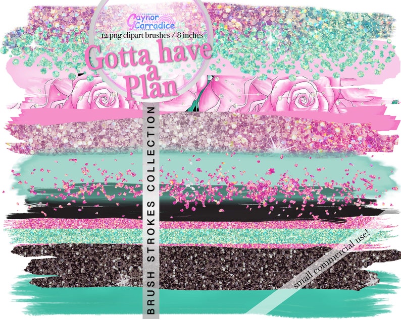 K&ouml;nnte beinhalten: Eine digitale Clipart-Sammlung mit 12 Pinselstrich-Designs in Pink, T&uuml;rkis, Schwarz und silbernem Glitzer. Der Text "Gotta have a Plan" ist in der Mitte des Bildes zu sehen. Die Sammlung ist f&uuml;r den kleinen kommerziellen Gebrauch bestimmt.