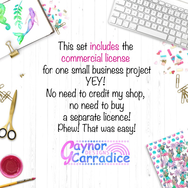 May include: A white background with a text overlay that reads "This set includes the commercial license for one small business project YEY! No need to credit my shop, no need to buy a separate licence! Phew! That was easy!" with a pink and white logo that reads "Paynor Designs Carradice" below the text.