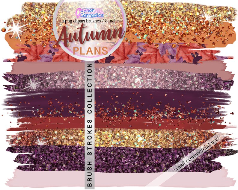May include: A set of 12 digital brush strokes in autumn colors. The brushes are designed to look like glitter and paint. The text "Autumn Plans" is written in a decorative font. The text "Brush Strokes Collection" is written vertically on the left side of the image. The text "small commercial use!" is written diagonally in the lower right corner of the image.